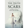 The Truth in Our Scars