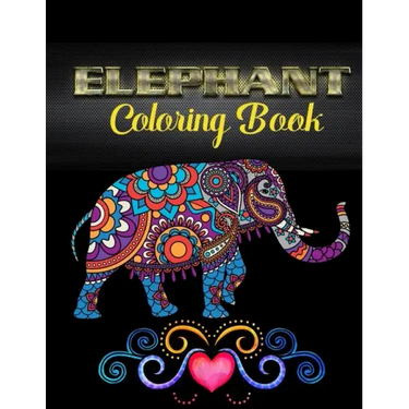 Elephant coloring book: An Adult Coloring Book with Fun, Easy, and Relaxing Elephants