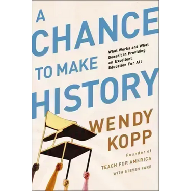 A Chance to Make History: What Works and What Doesn't in Providing an Excellent Education for All