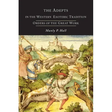 The Adepts in the Western Esoteric Tradition: Orders of the Quest