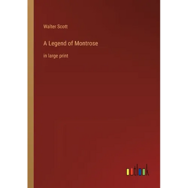 A Legend of Montrose: in large print