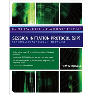 Session Initiation Protocol (Sip): Controlling Convergent Networks