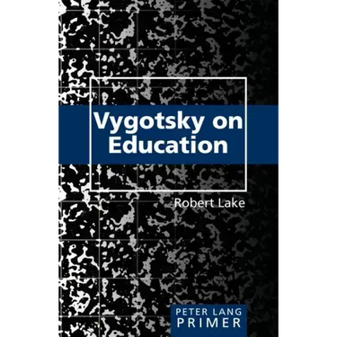 Vygotsky on Education Primer