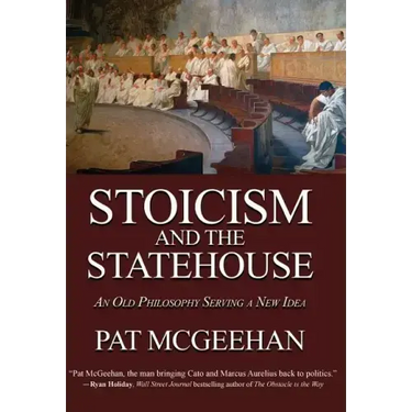 Stoicism and the Statehouse: An Old Philosophy Serving a New Idea