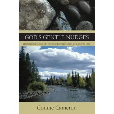 God's Gentle Nudges: Inspirational Stories of How God Lovingly Leads Us Closer to Him