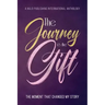 The Journey is the Gift: The Moment that Changed My Story