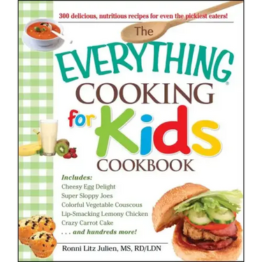 The Everything Cooking for Kids Cookbook