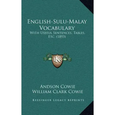 English-Sulu-Malay Vocabulary: With Useful Sentences, Tables, Etc. (1893)