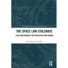 The Space Law Stalemate: Legal Mechanisms for Developing New Norms