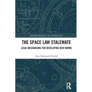 The Space Law Stalemate: Legal Mechanisms for Developing New Norms