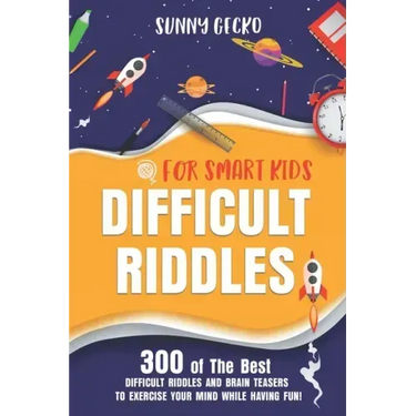 Difficult Riddles for Smart Kids: 300 Awesome and Challenging Riddles, Trick Questions, and Brain Teasers to Exercise Your Mind While Having Fun!