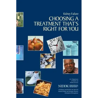 Kidney Failure: Choosing a Treatment That's Right For You