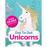 Dot To Dot Unicorns: Connect The Dots In The Enchanted World Of Unicorns