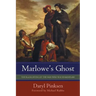Marlowe's Ghost: The Blacklisting of the Man Who Was Shakespeare