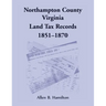 Northampton County, Virginia Land Tax Records, 1851-1870