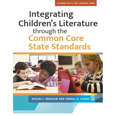 Integrating Children's LIterature through the Common Core State Standards