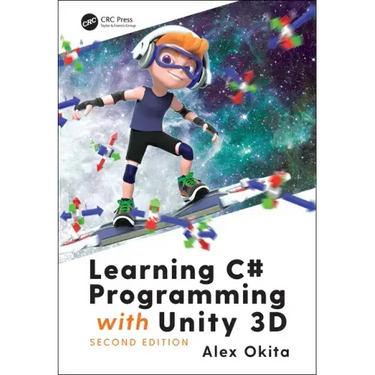 Learning C# Programming with Unity 3d, Second Edition