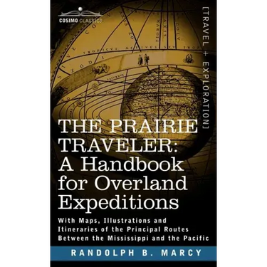 The Prairie Traveler, a Handbook for Overland Expeditions
