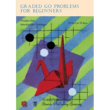 Graded Go Problems for Beginners, Volume One: Introductory Problems, 30-kyu to 25-kyu