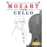 Mozart for Cello: 10 Easy Themes for Cello Beginner Book