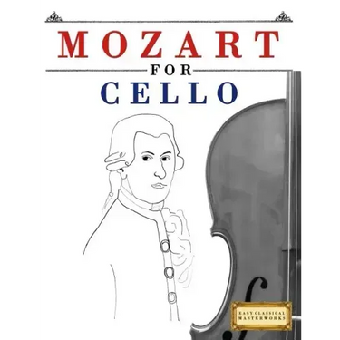 Mozart for Cello: 10 Easy Themes for Cello Beginner Book