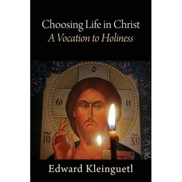 Choosing Life in Christ A Vocation to Holiness: A Retreat (Part of The Art of Spiritual Life Series)