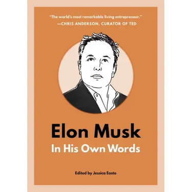 Elon Musk: In His Own Words