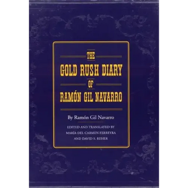 The Gold Rush Diary of Ramón Gil Navarro