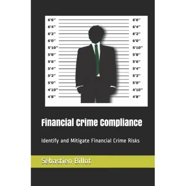 Financial Crime Compliance: Identify and Mitigate Financial Crime Risks