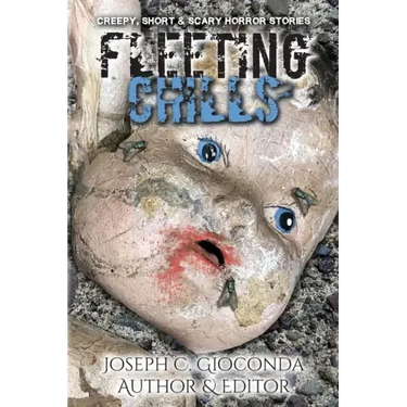 Fleeting Chills: Creepy, Short and Scary Horror Stories