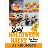 Easy Halloween Hacks for Busy Moms: Easy Halloween costumes, decorations, food, crafts, class parties, and more!