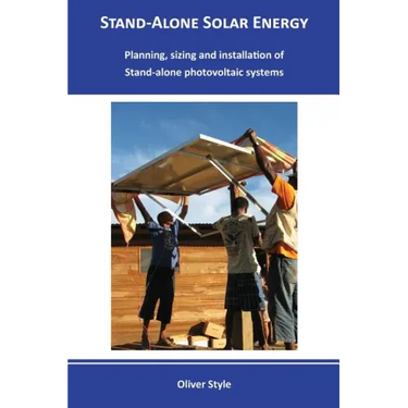 Stand-alone solar energy: Planning, sizing and installation of stand-alone photovoltaic systems