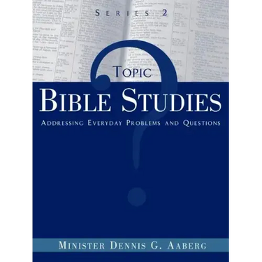 Topic Bible Studies Addressing Everyday Problems and Questions - Series 2