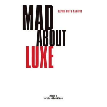 Mad about Luxe: The Customer Experience in Luxury Brands
