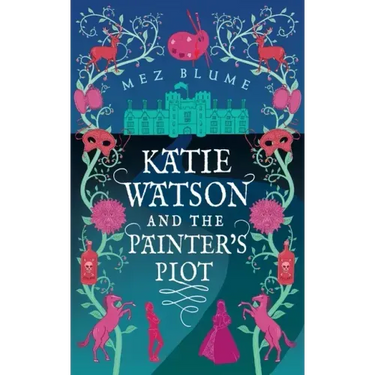Katie Watson and the Painter's Plot: Katie Watson Mysteries in Time, Book 1