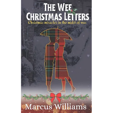 The Wee Christmas Letters: Christmas miracles in the midst of war