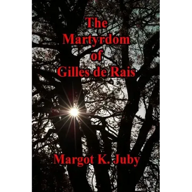 The Martyrdom of Gilles de Rais