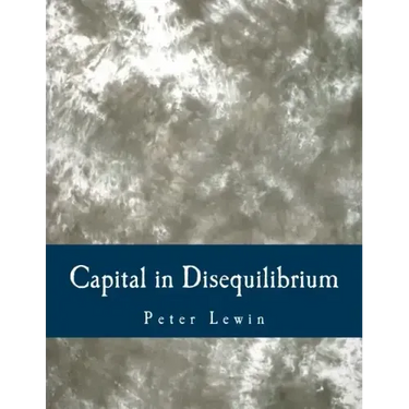 Capital in Disequilibrium (Large Print Edition): The Role of Capital in a Changing World
