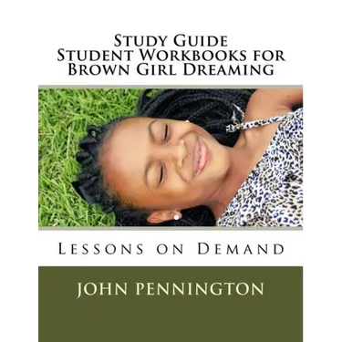 Study Guide Student Workbook for Brown Girl Dreaming: Lessons on Demand