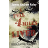 I Fell Four Miles and Lived: World War II-Missing in Action (Complete and Unabridged)
