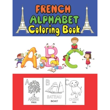 French Alphabet coloring book: for kids and Toddlers to learn French letters, color Animals, trace alphabet and trace words