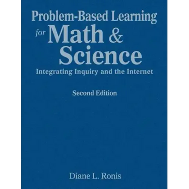 Problem-Based Learning for Math & Science: Integrating Inquiry and the Internet