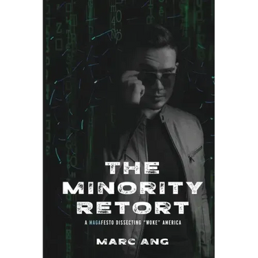The Minority Retort: A MAGAfesto Dissecting Woke America
