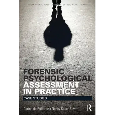 Forensic Psychological Assessment in Practice: Case Studies