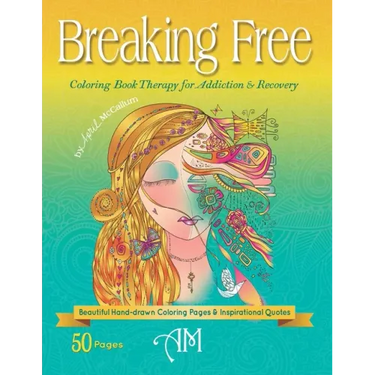 Breaking Free: Coloring Book Therapy for Addiction & Recovery