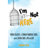 I'm Not Here: Strange Relatives, a Stranger Boarding School and the Saving Grace of Art and Love
