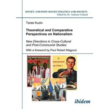 Theoretical and Comparative Perspectives on Nationalism: New Directions in Cross-Cultural and Post-Communist Studies