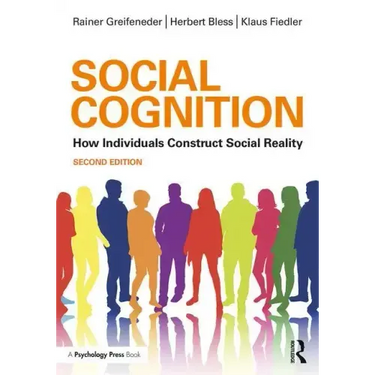 Social Cognition: How Individuals Construct Social Reality