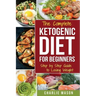 Ketogenic Diet for Beginners: Lose a Lot of Weight Fast Using Your Body's Natural Processes