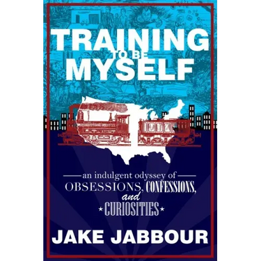 Training to Be Myself: An Indulgent Odyssey of Obsessions, Confessions, and Curiosities